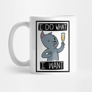 Funny Cat I Do What I Want Mug